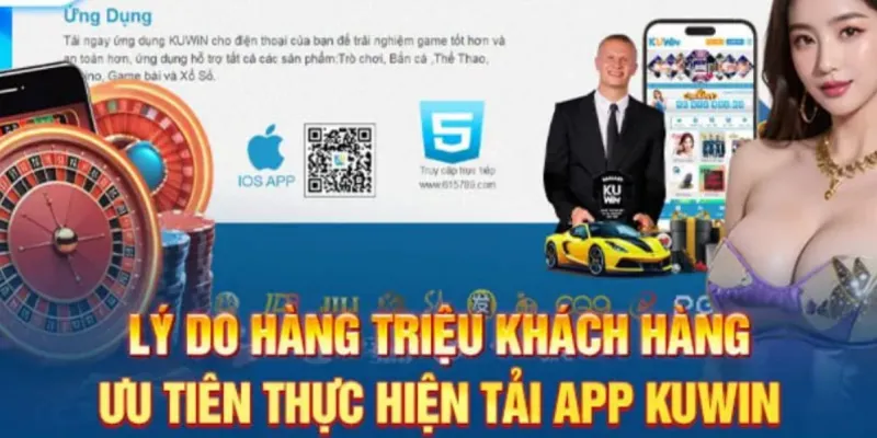 Vì sao nên tải app KUWIN?